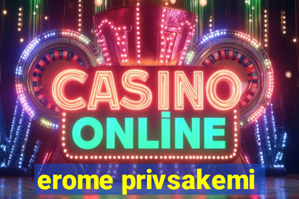 erome privsakemi